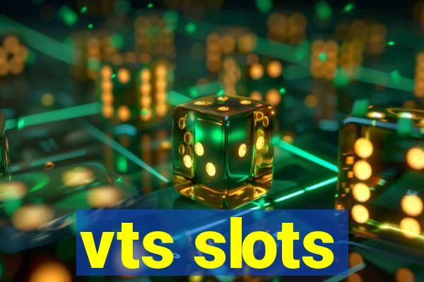 vts slots